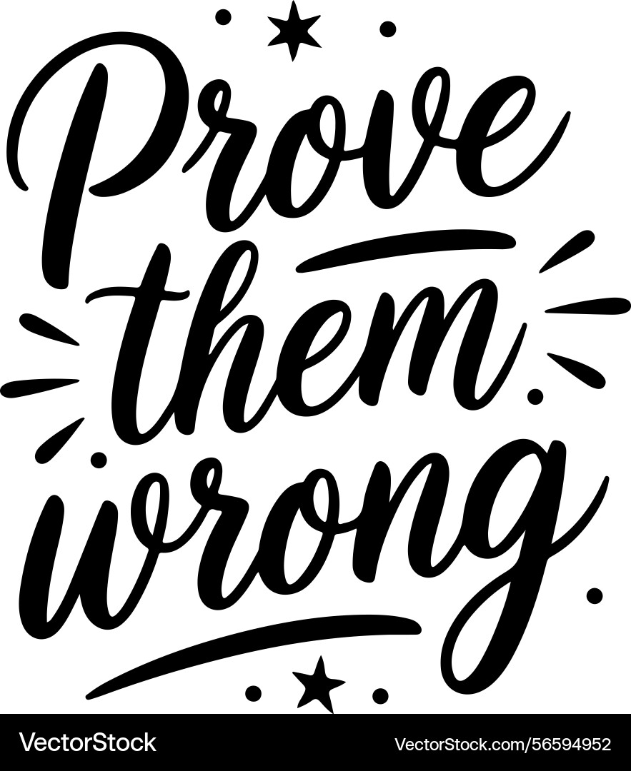 Prove them wrong design isolated on white Vector Image
