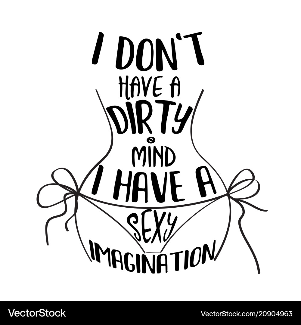 Funny hand drawn quote about dirty mind – Royalty-Free Vector | VectorStock, image size:1000x1080
