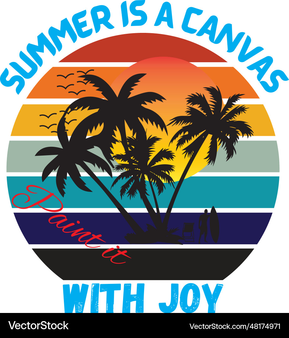 Summer is a canvas paint it with joy design Vector Image