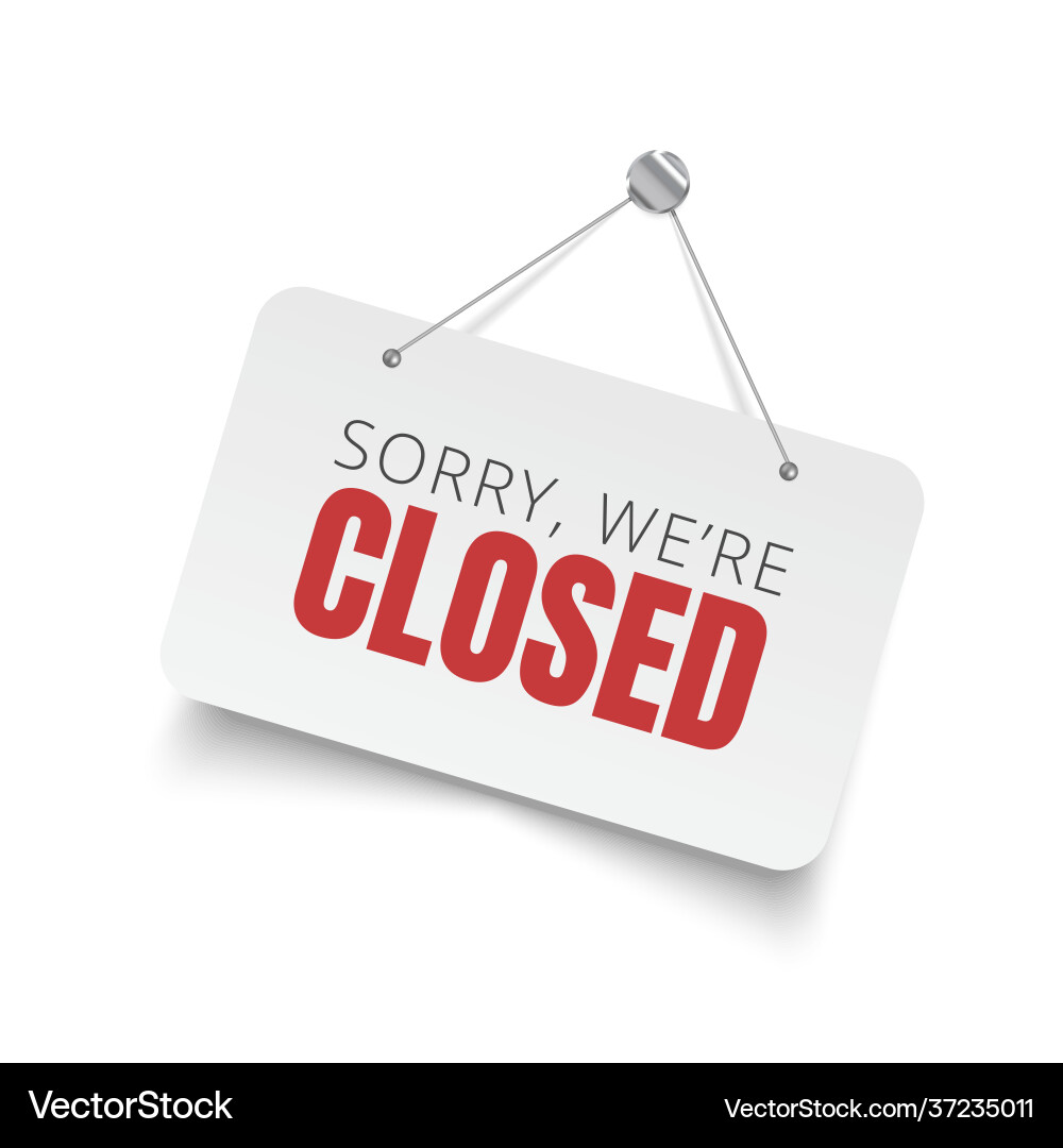 We are closed signboard We are closed signboard Vector Image