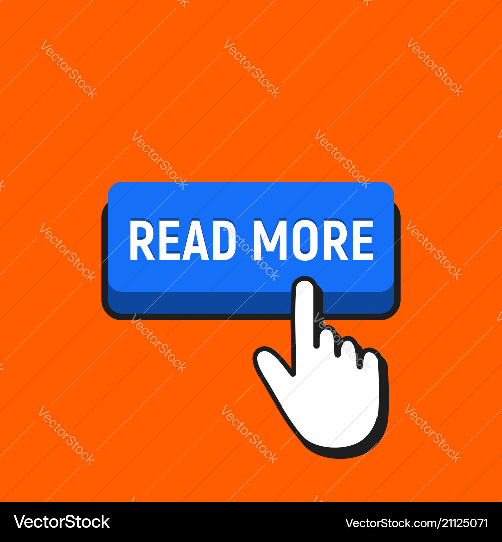 Hand mouse cursor clicks the read more button Hand mouse cursor clicks the read more button Vector Image