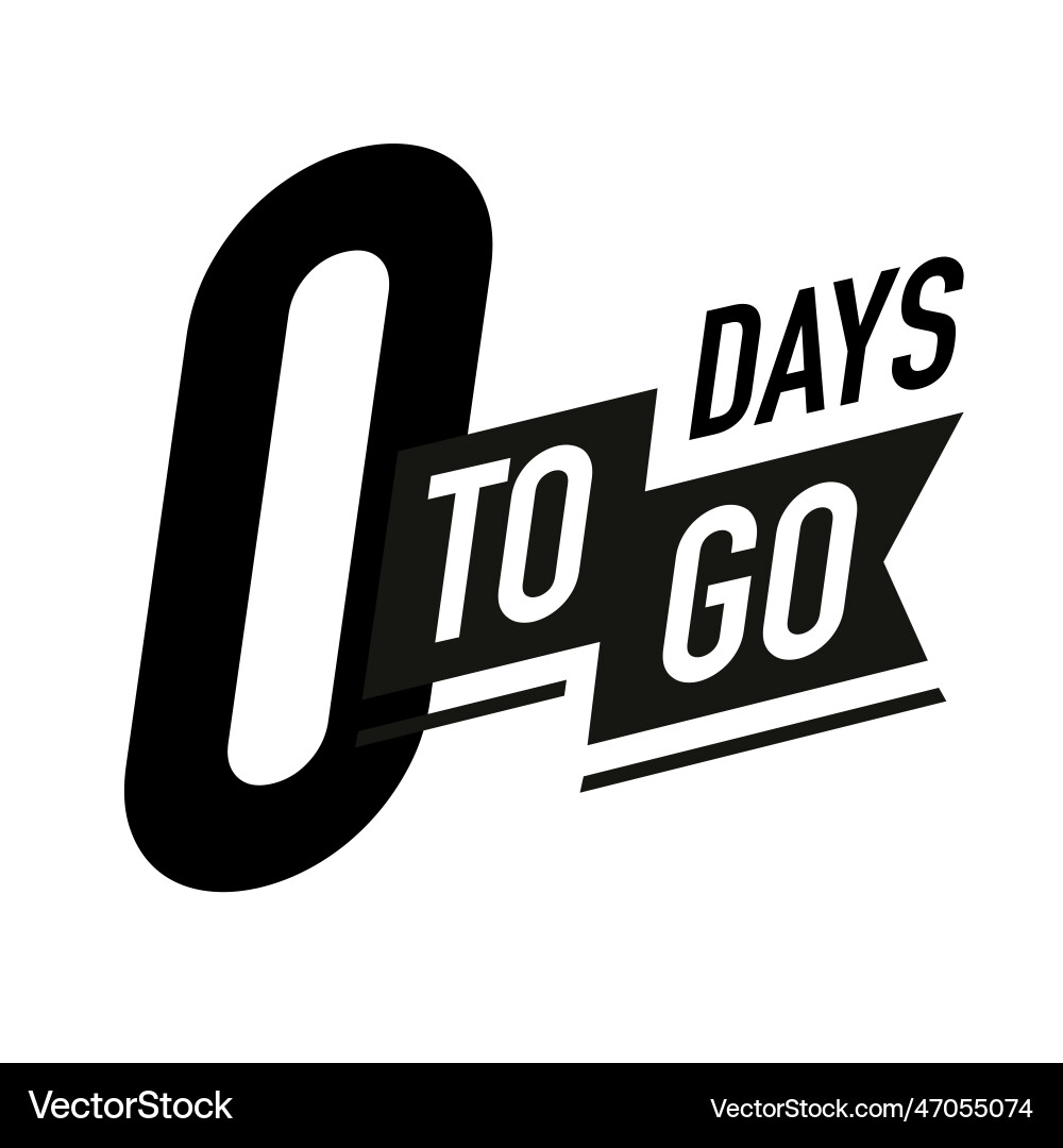 0 days to go timer label black color vector image