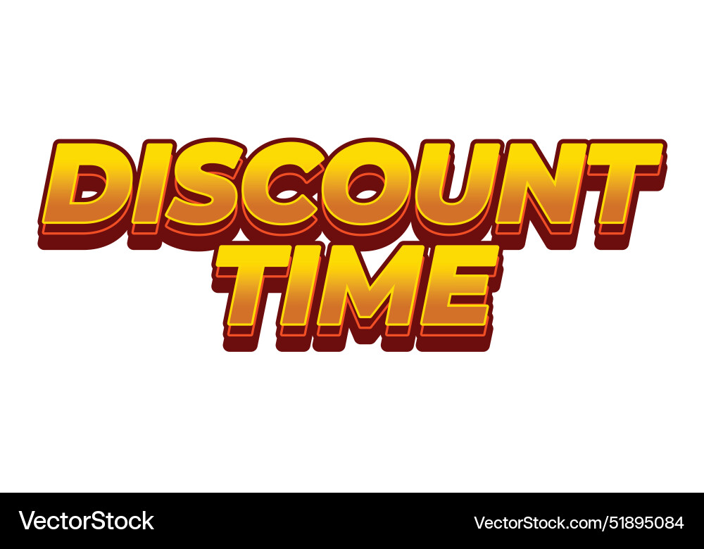 Discount time text effect 3d style with good Vector Image