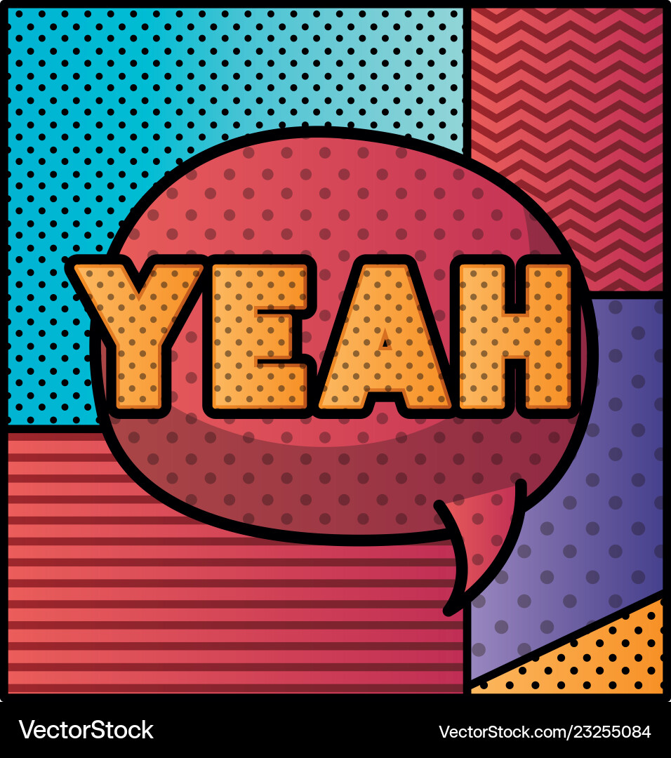 Expression bubble with yeah pop art style Expression bubble with yeah pop art style Vector Image