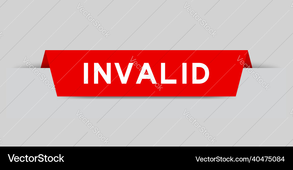 Red color inserted label with word invalid Red color inserted label with word invalid vector image