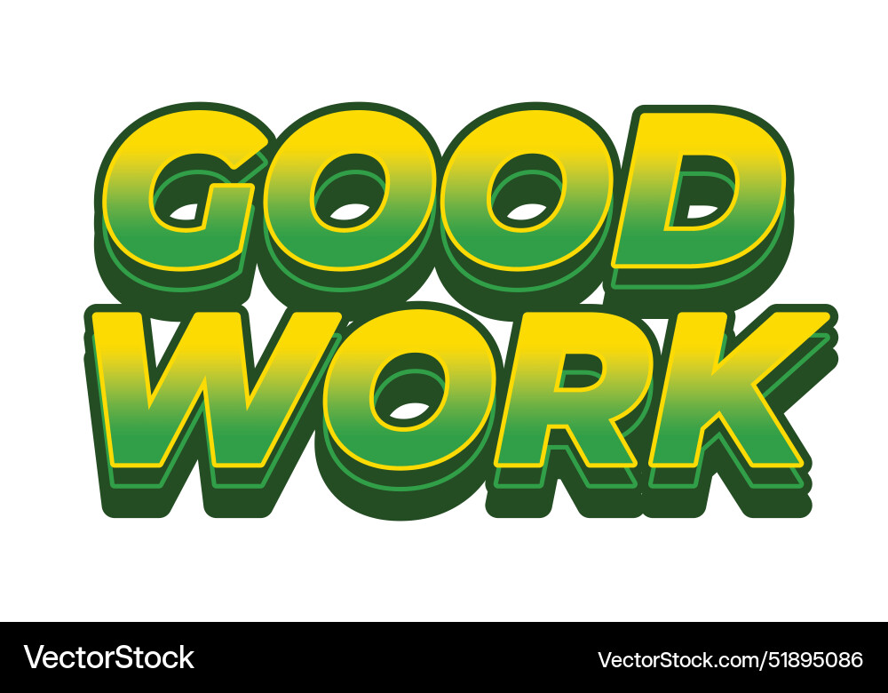 Good work text effect in 3d style with colors Vector Image