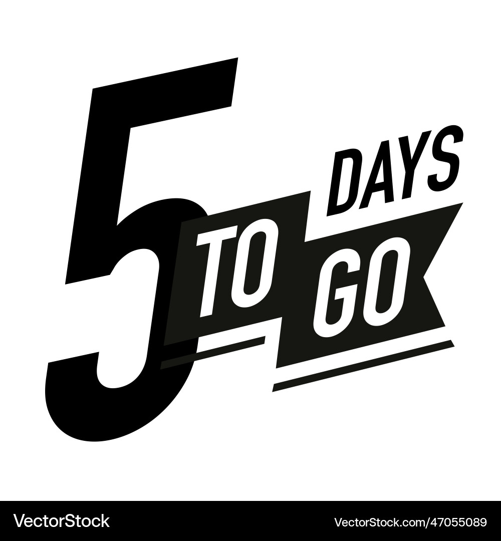 5 days to go timer label black color Vector Image