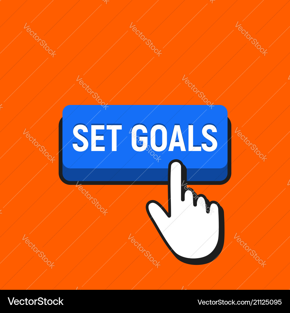 Hand mouse cursor clicks the set goals button Hand mouse cursor clicks the set goals button vector image
