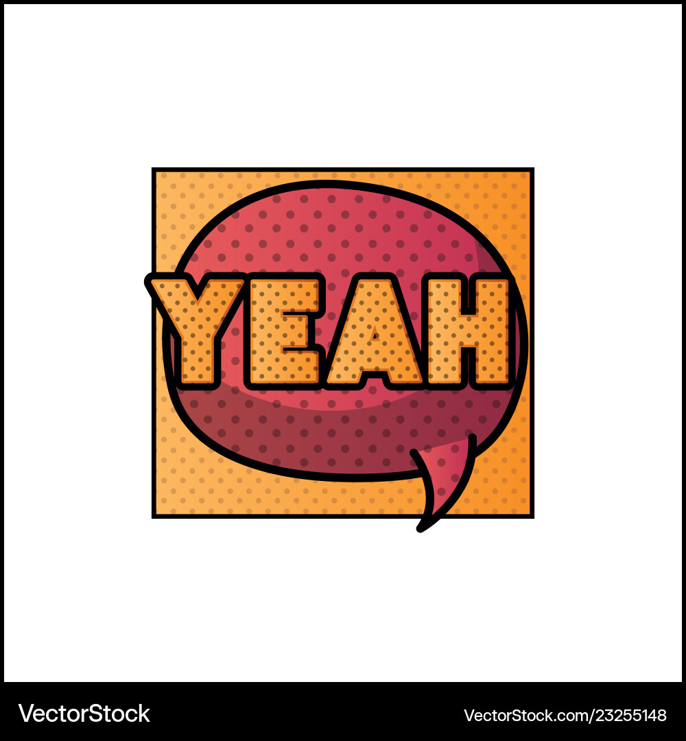Expression bubble with yeah pop art style Vector Image