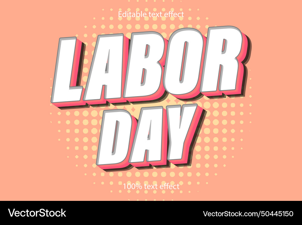 Labor day text effect Labor day text effect vector image