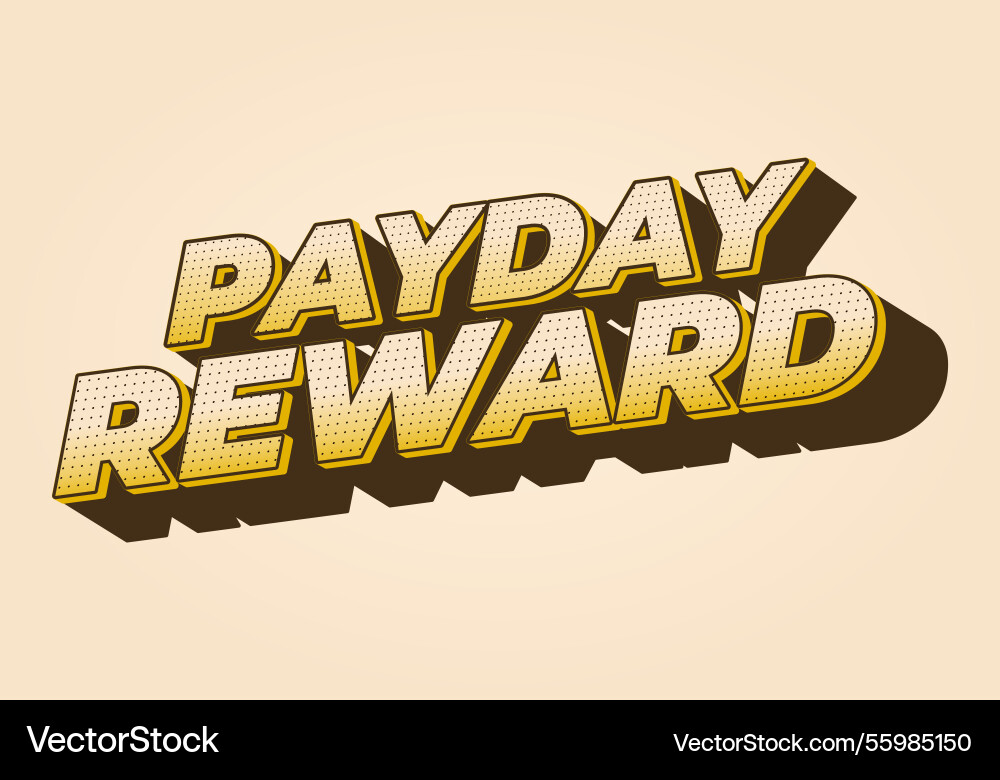 Payday reward text effect in bold font and 3d Vector Image