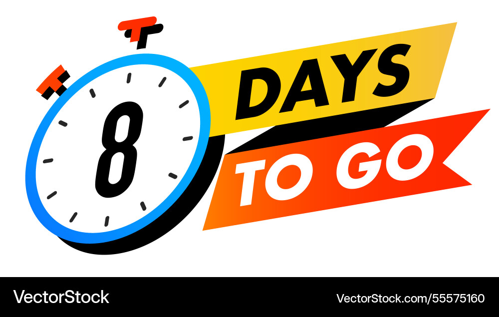 Countdown 8 days to go badge vector image
