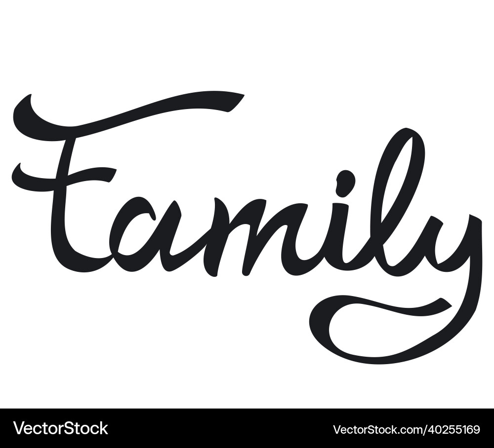 Family calligraphy handwritten Royalty Free Vector Image