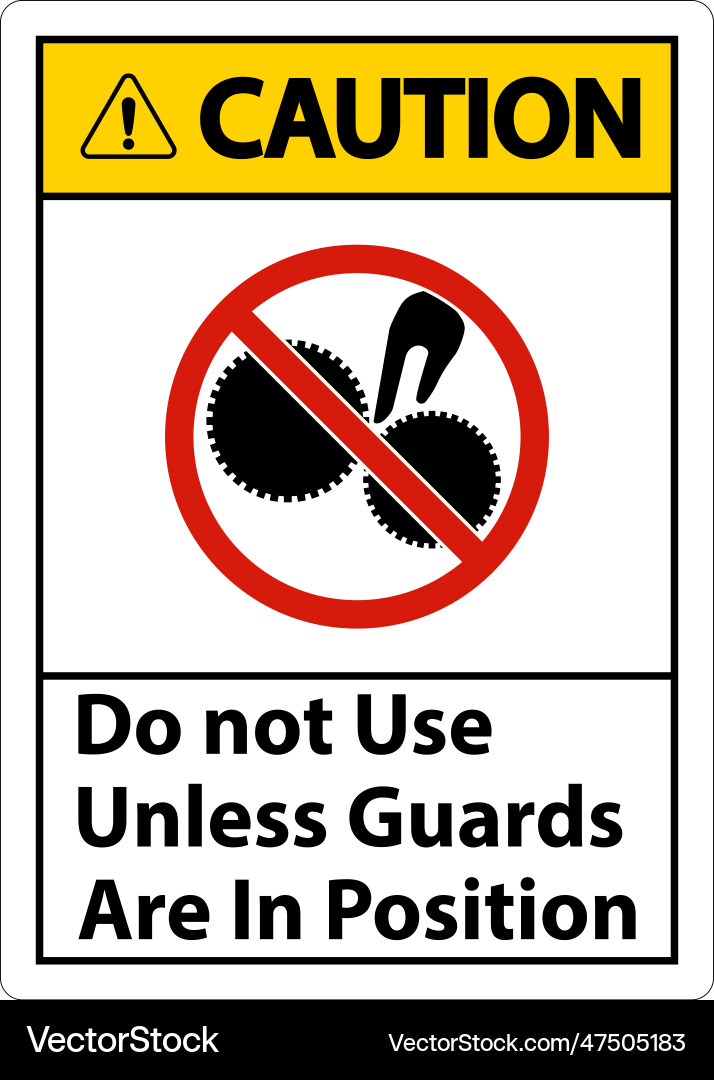 Caution do not use unless guards are in position Caution do not use unless guards are in position Vector Image