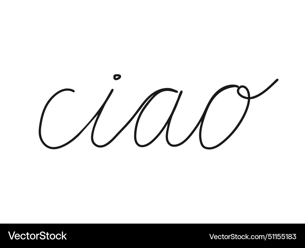 Ciao write calligraphy word continuous line Ciao write calligraphy word continuous line vector image