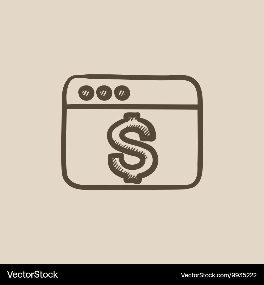 Browser window with dollar sign sketch icon Vector Image