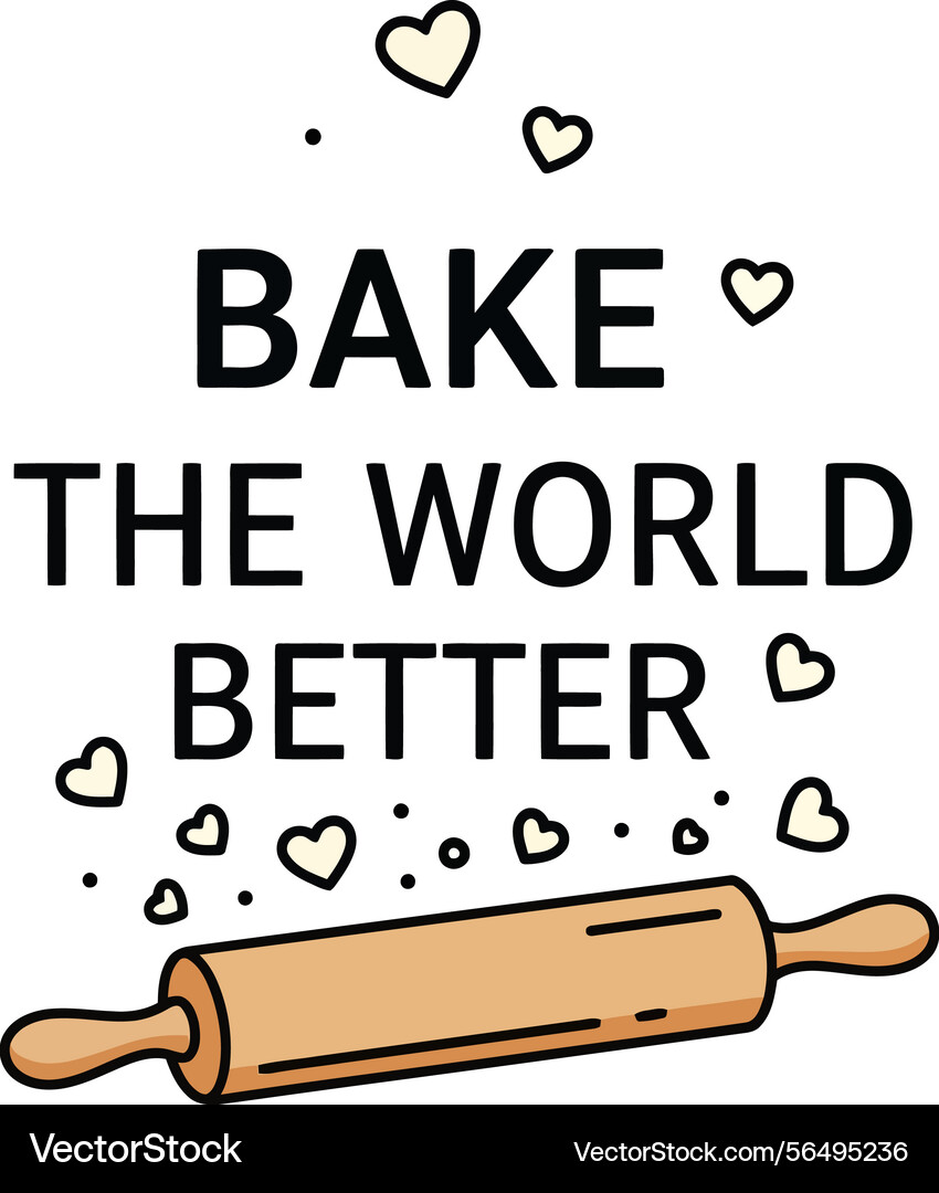 Baking themed inspirational quote with rolling Vector Image