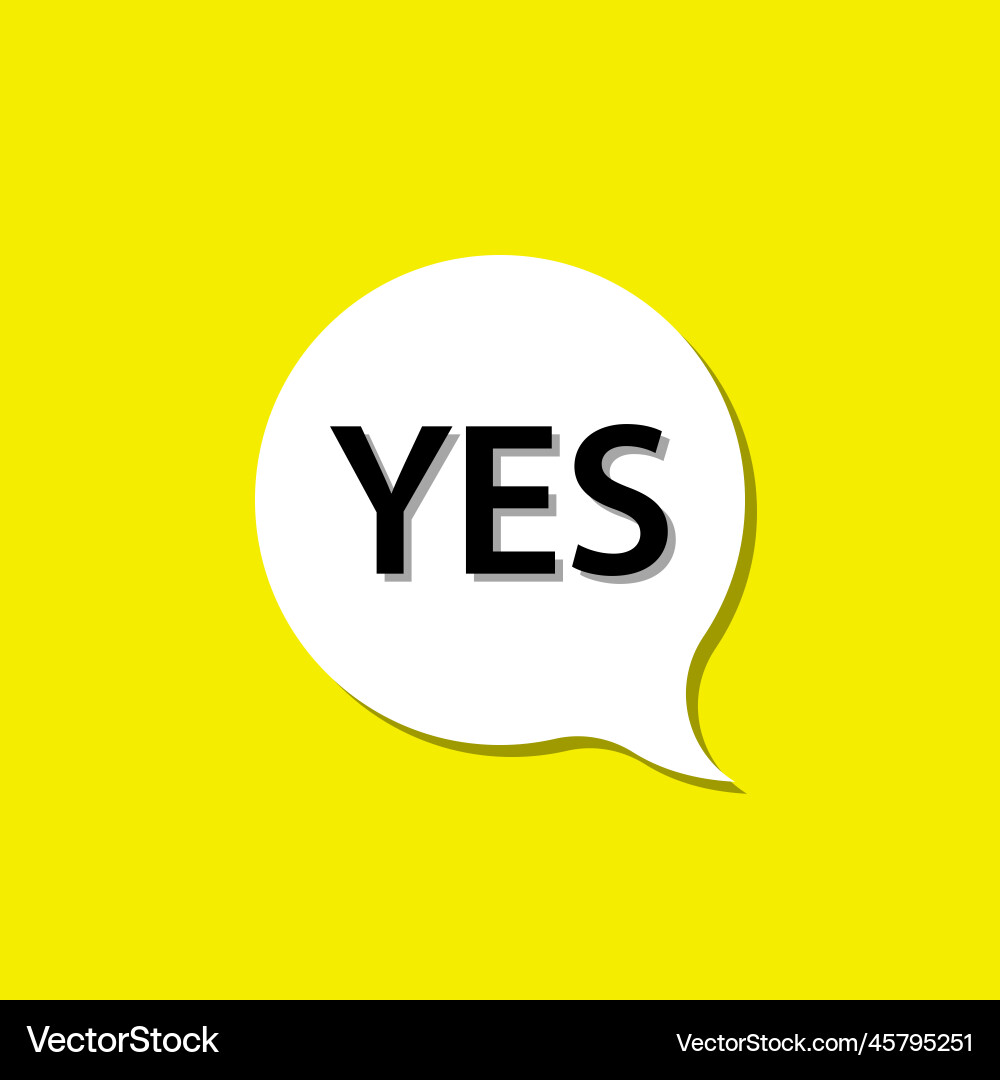 Eps10 banner yes speech bubble poster Vector Image