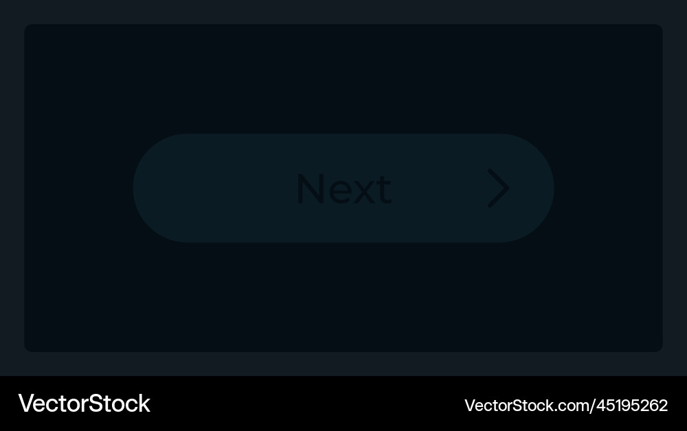 Inactive next step button ui element template Inactive next step button ui element template Vector Image