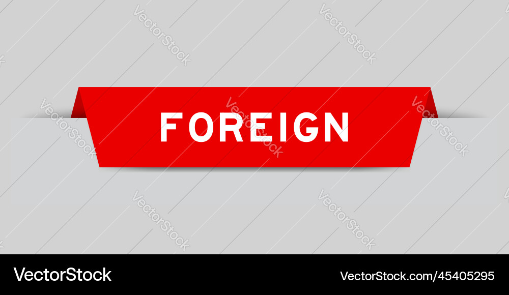 Red color inserted label with word foreign Red color inserted label with word foreign Vector Image