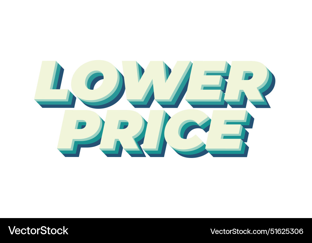 Lower price text effect in 3d look with good Lower price text effect in 3d look with good vector image