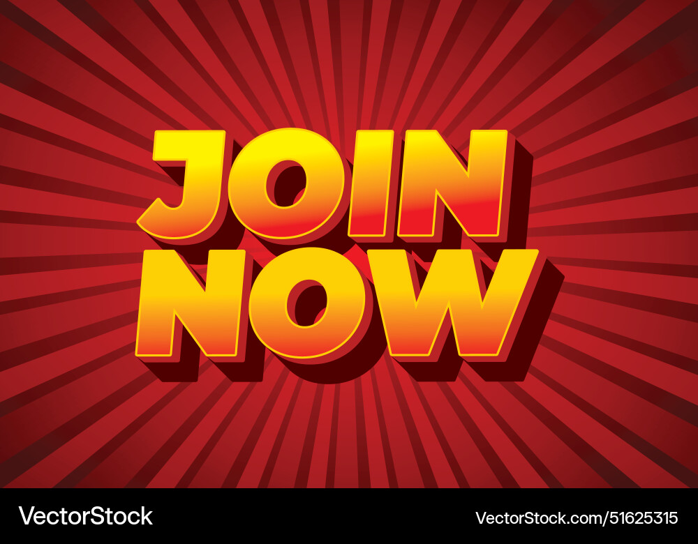 Join now text effect in 3d style with good colors Vector Image