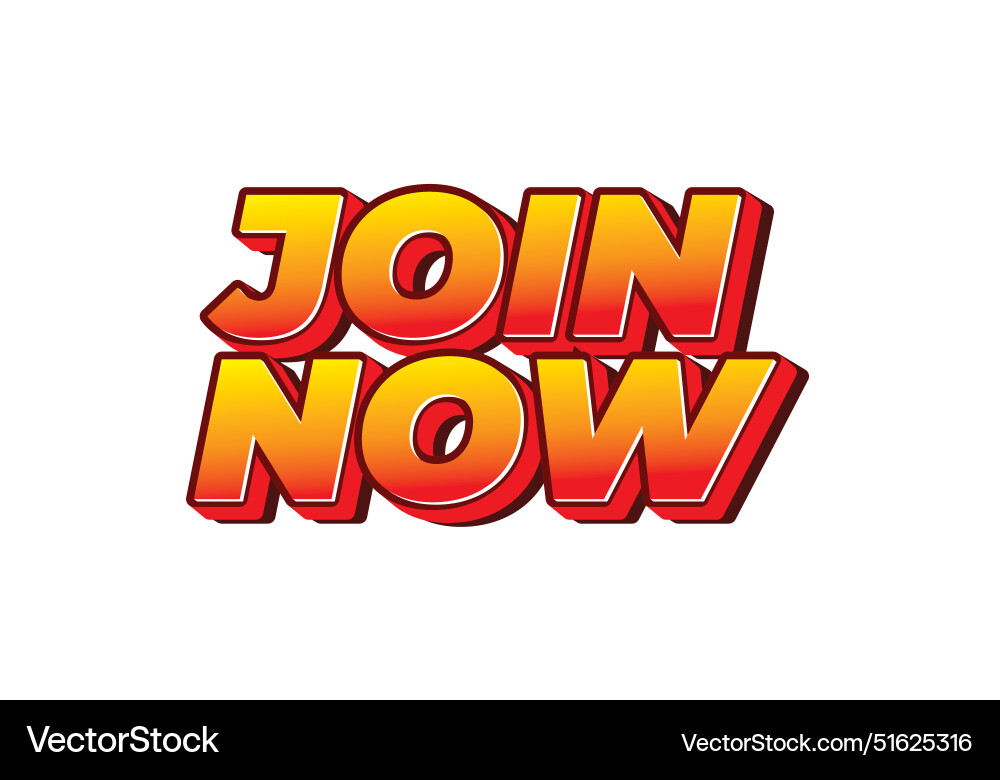 Join now text effect in 3d style with good colors Vector Image