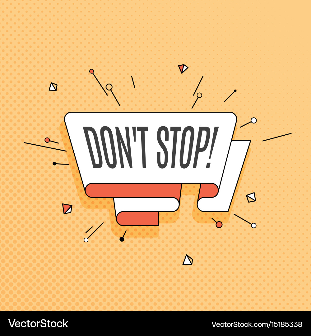 Dont stop retro design element in pop art style vector image