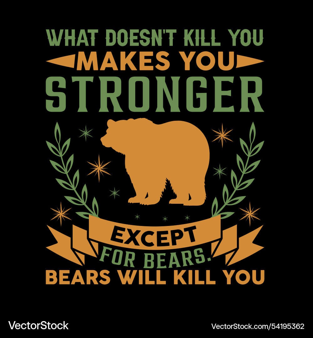 What doesnt kill you makes stronger except Vector Image