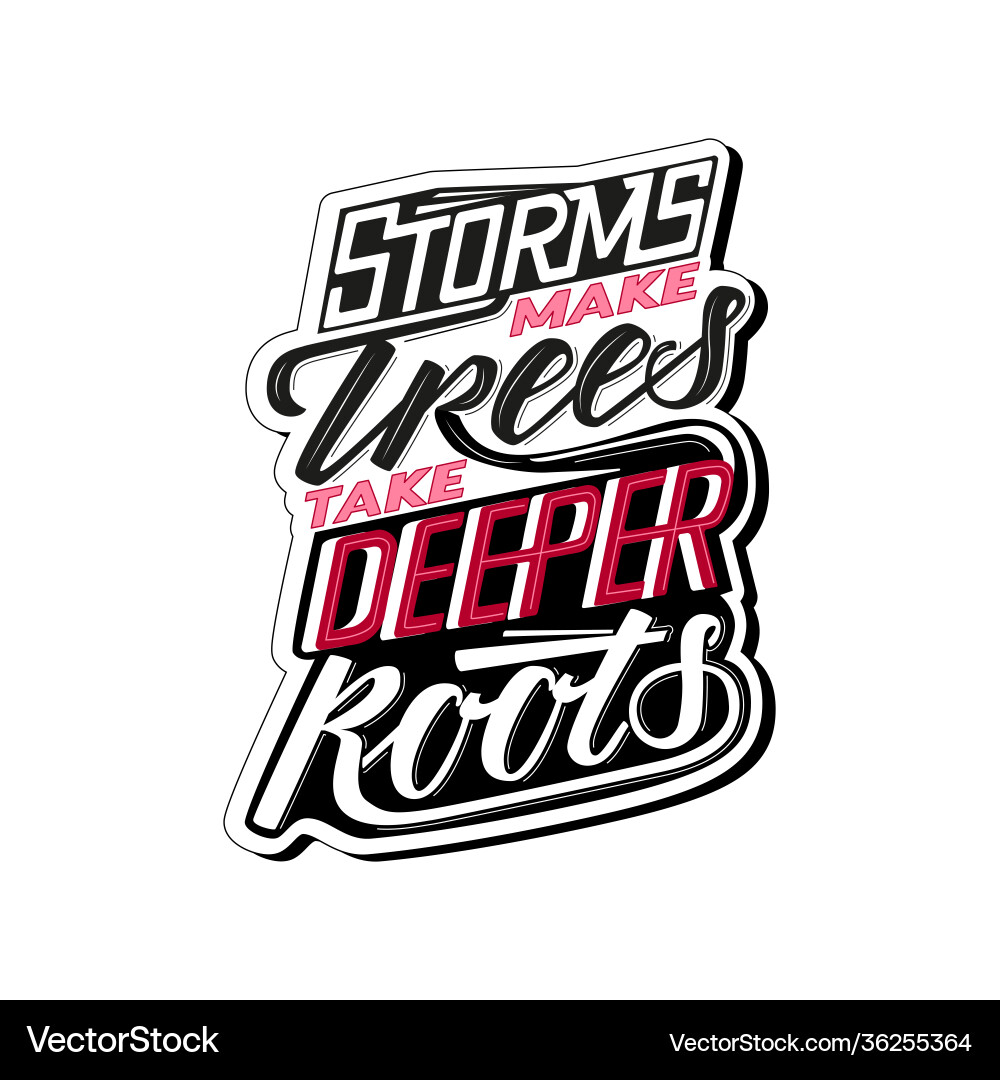 Storms make trees take deeper roots Storms make trees take deeper roots vector image
