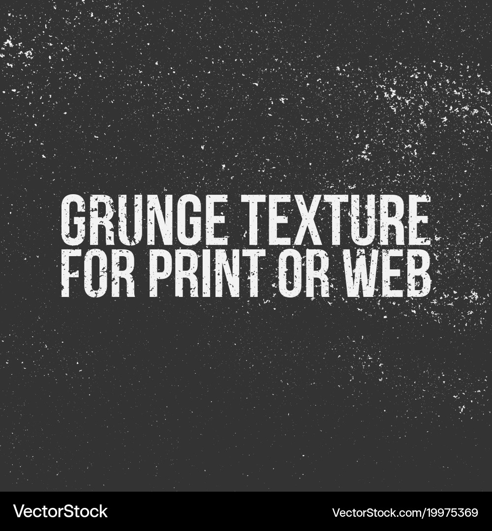 Grunge texture for print or web Vector Image