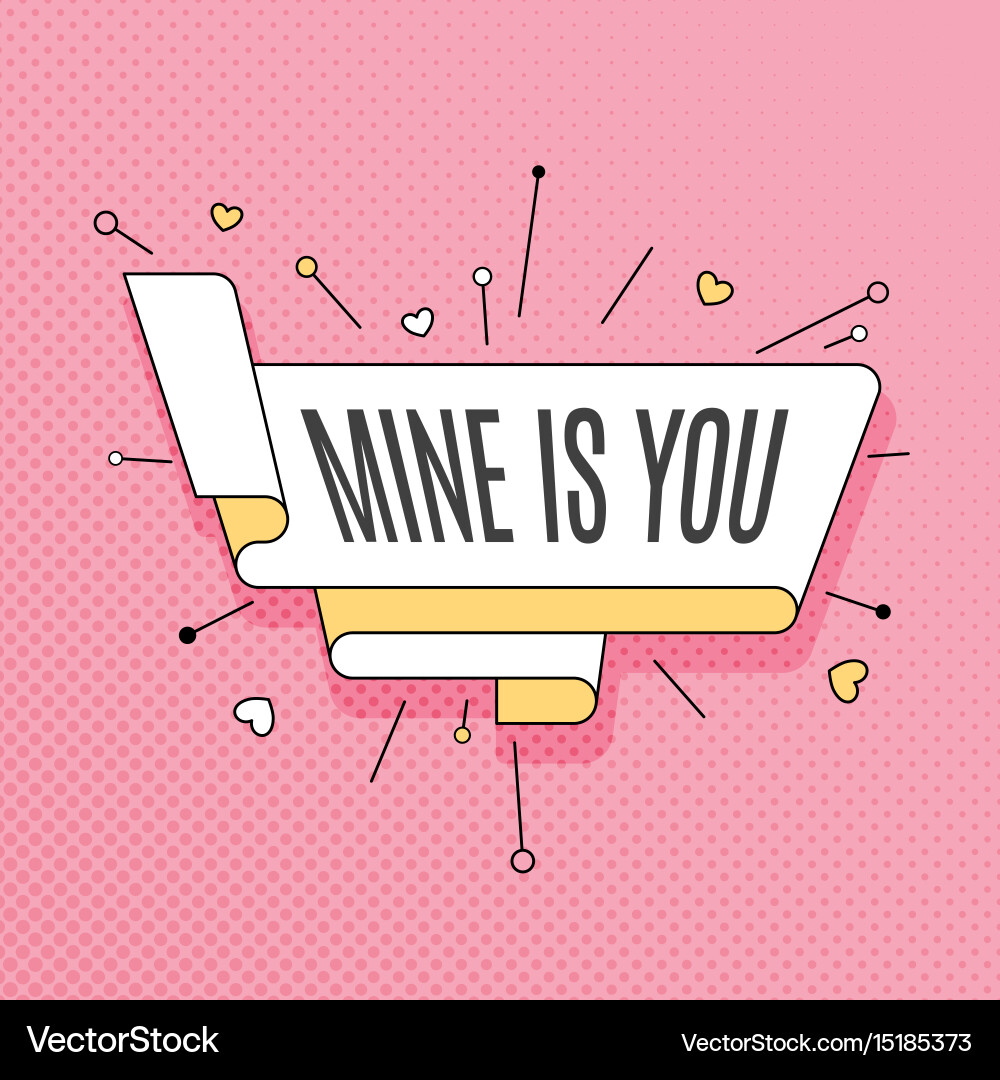 Mine is you retro design element in pop art style vector image