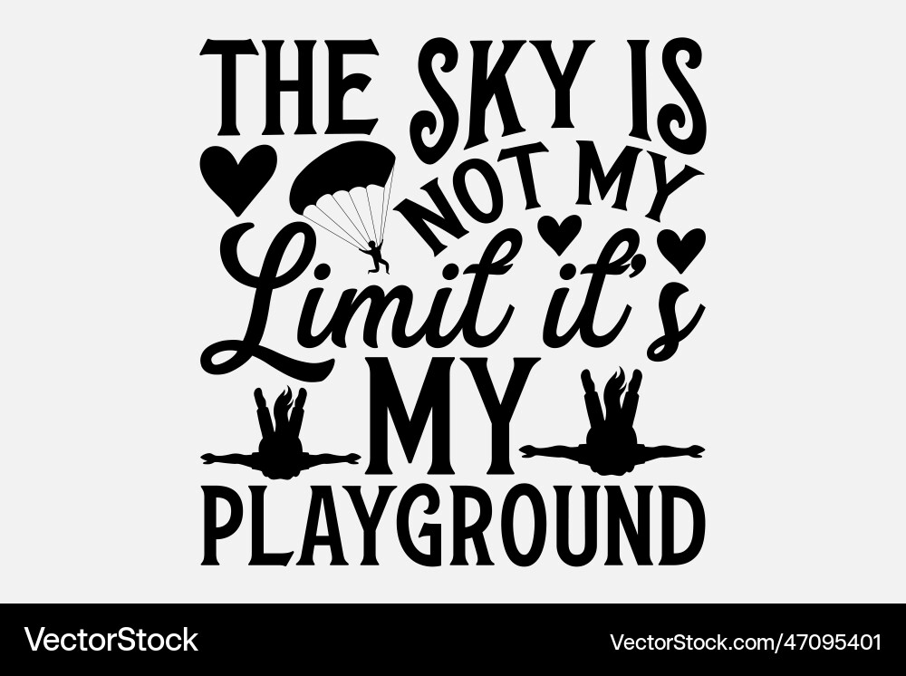 Sky is not my limit its playground Vector Image