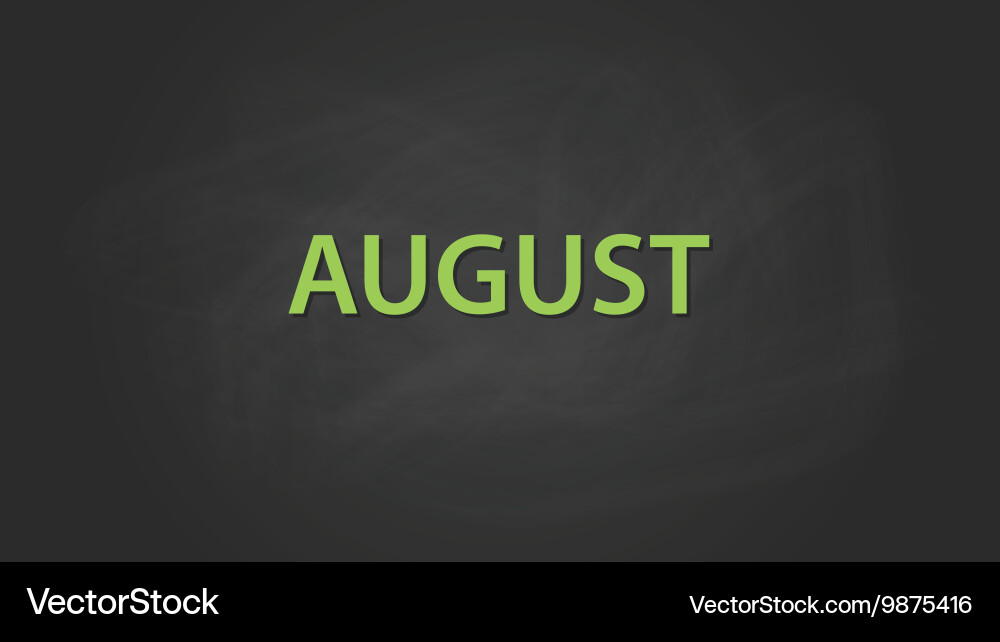 August month text written on blackboard Vector Image