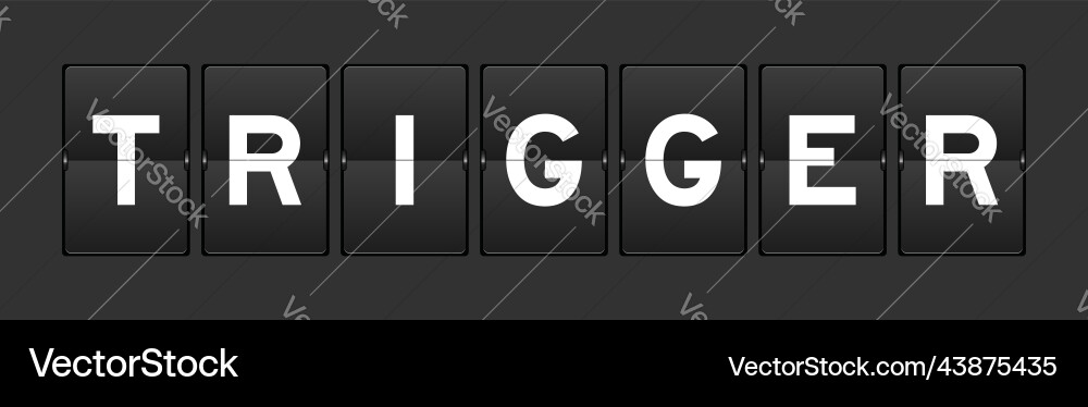 Black color analog flip board with word trigger Vector Image