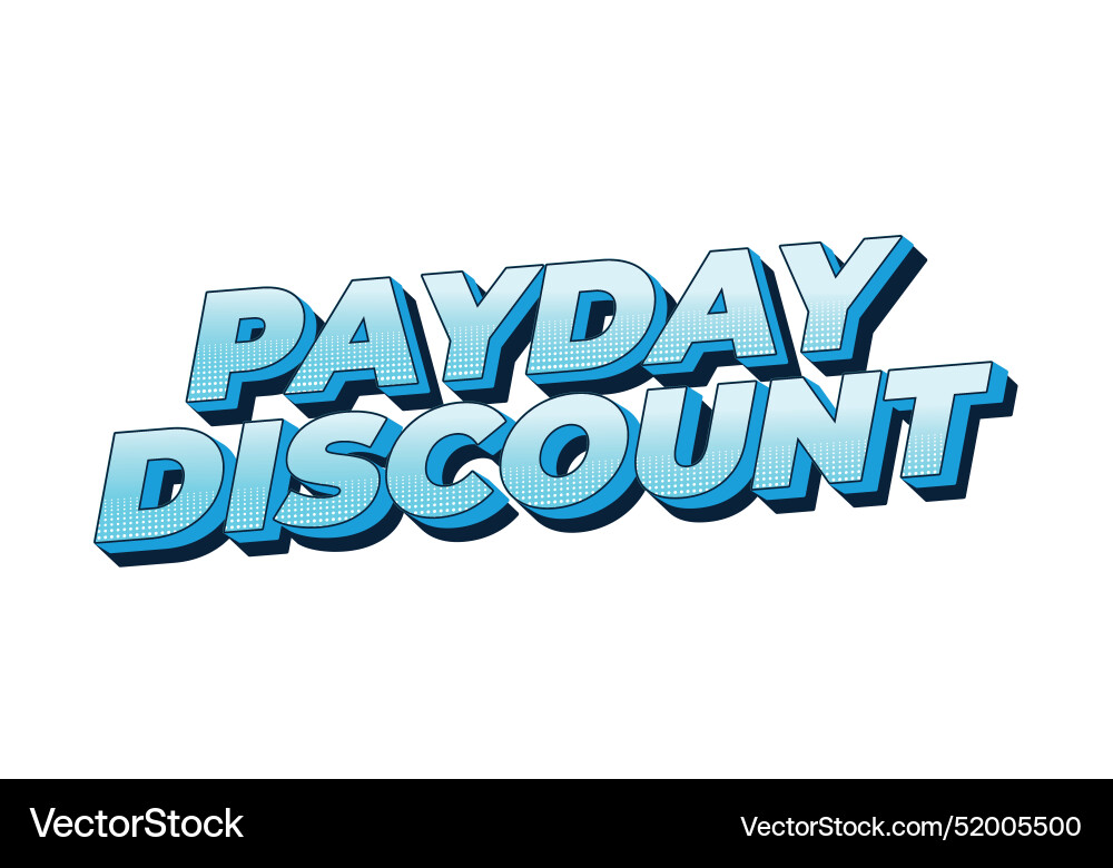 Payday discount text effect in 3d style good Payday discount text effect in 3d style good vector image