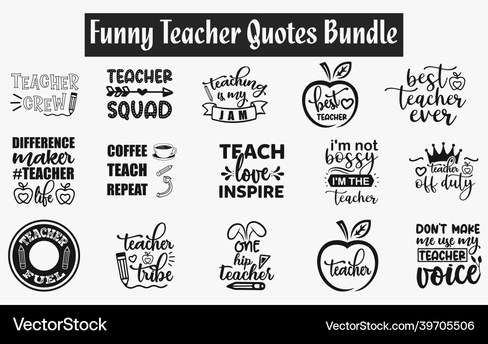 Teacher Quote SVG Bundle - Funny T-Shirt Designs Vector Image