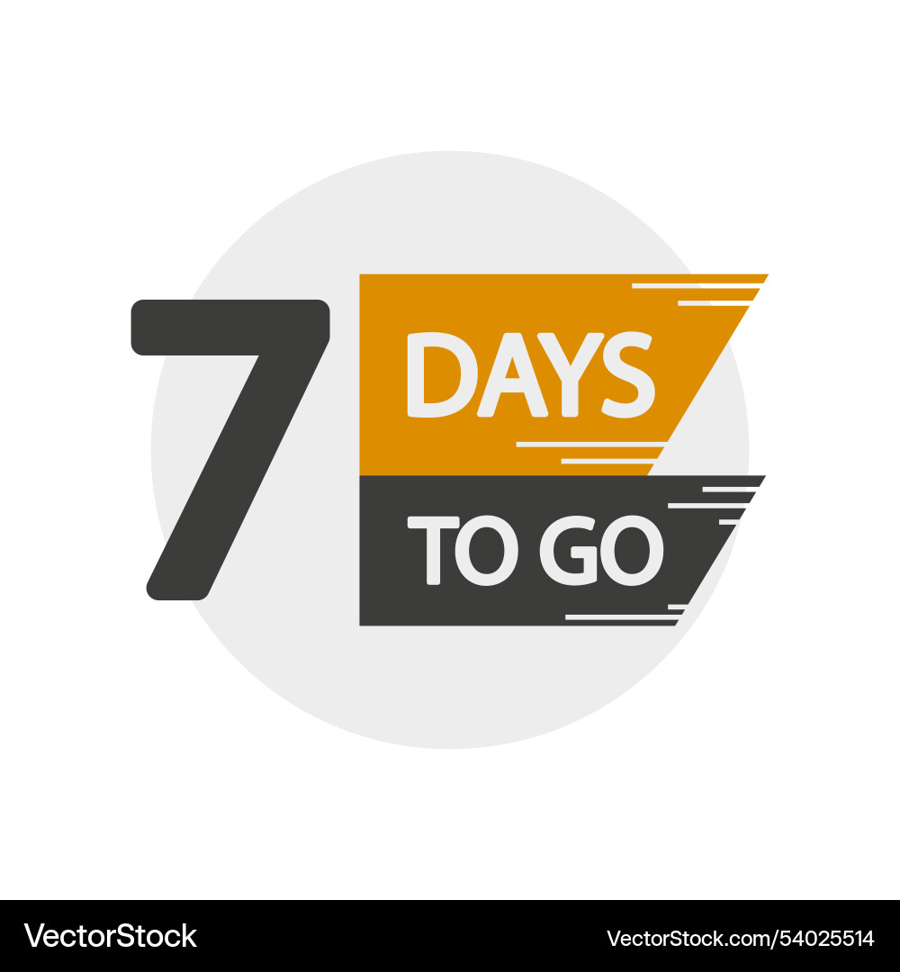 Countdown number seven days to go text bold 7 Vector Image