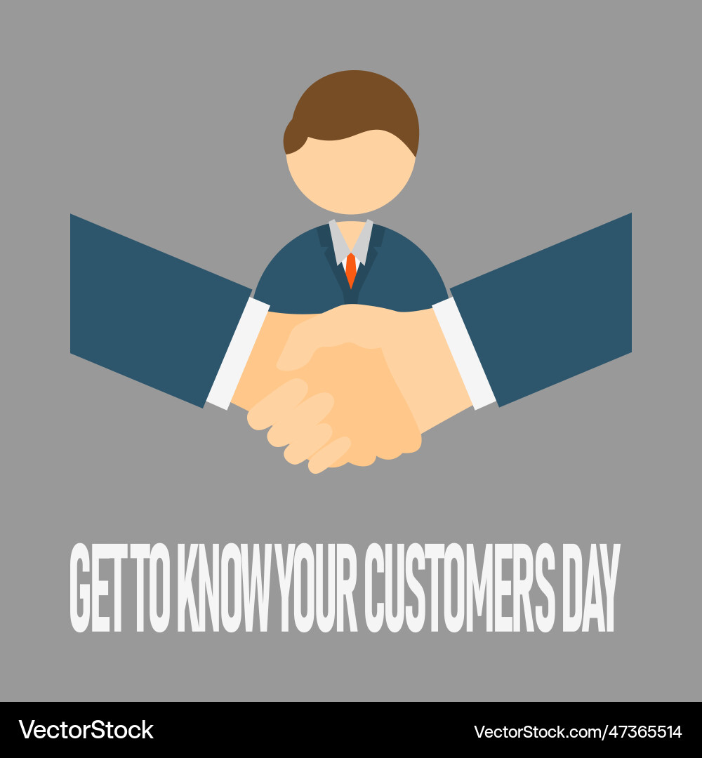 Get to know your customers day background Get to know your customers day background Vector Image