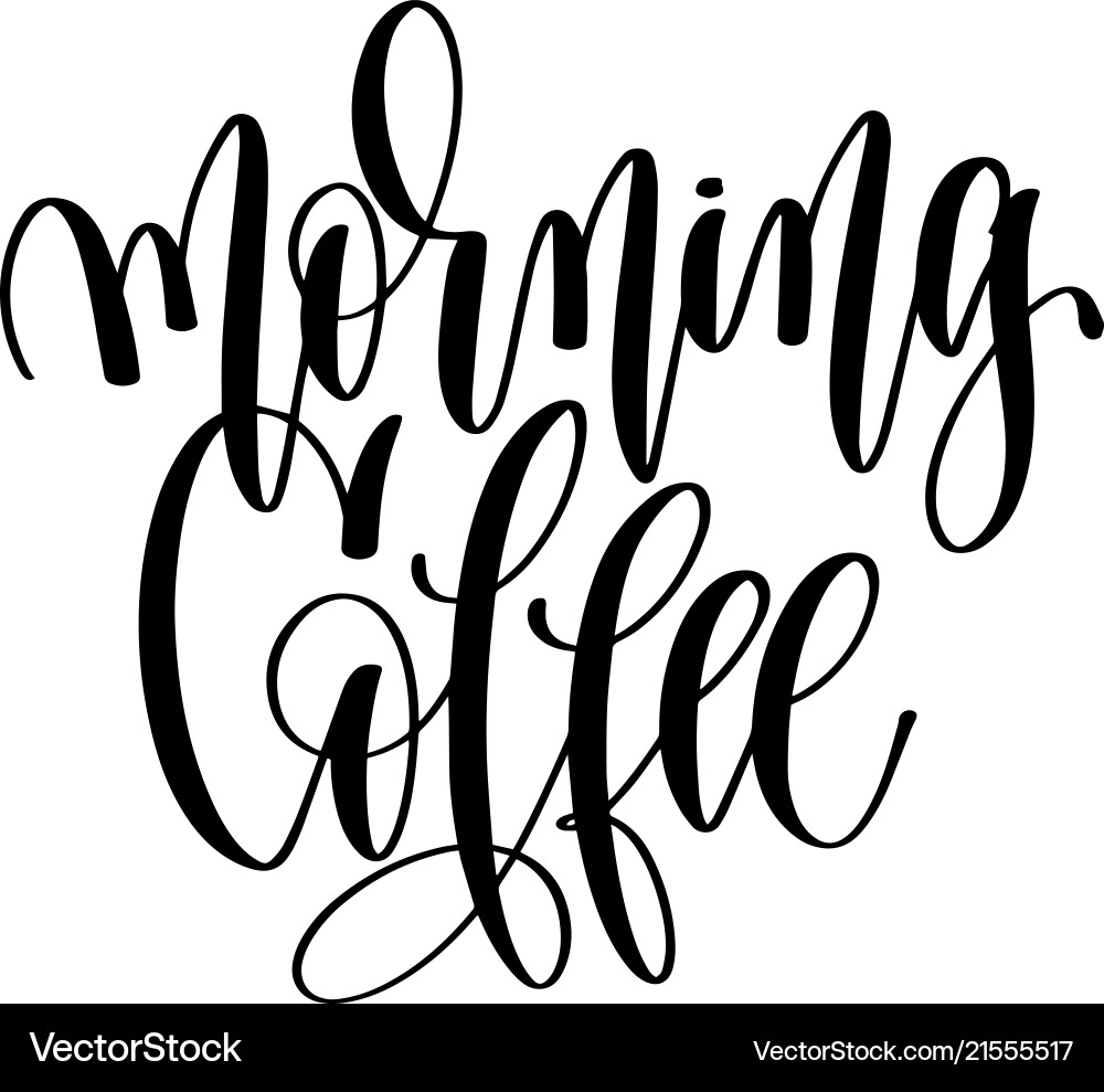 Morgenkaffee - schwarz und weiß Handschrift Morgenkaffee - schwarz und weiß Handschrift vektorbild