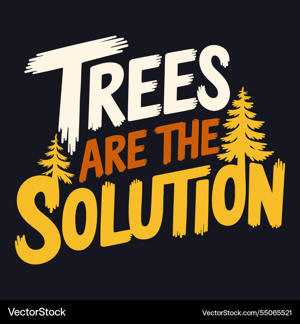 Trees are the solution reforestation is key Vector Image
