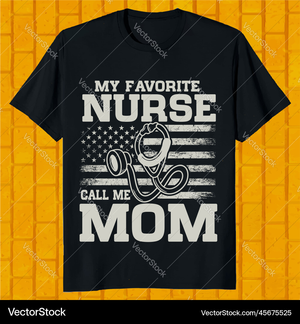 My favorite nurse calls me mom shirt deals