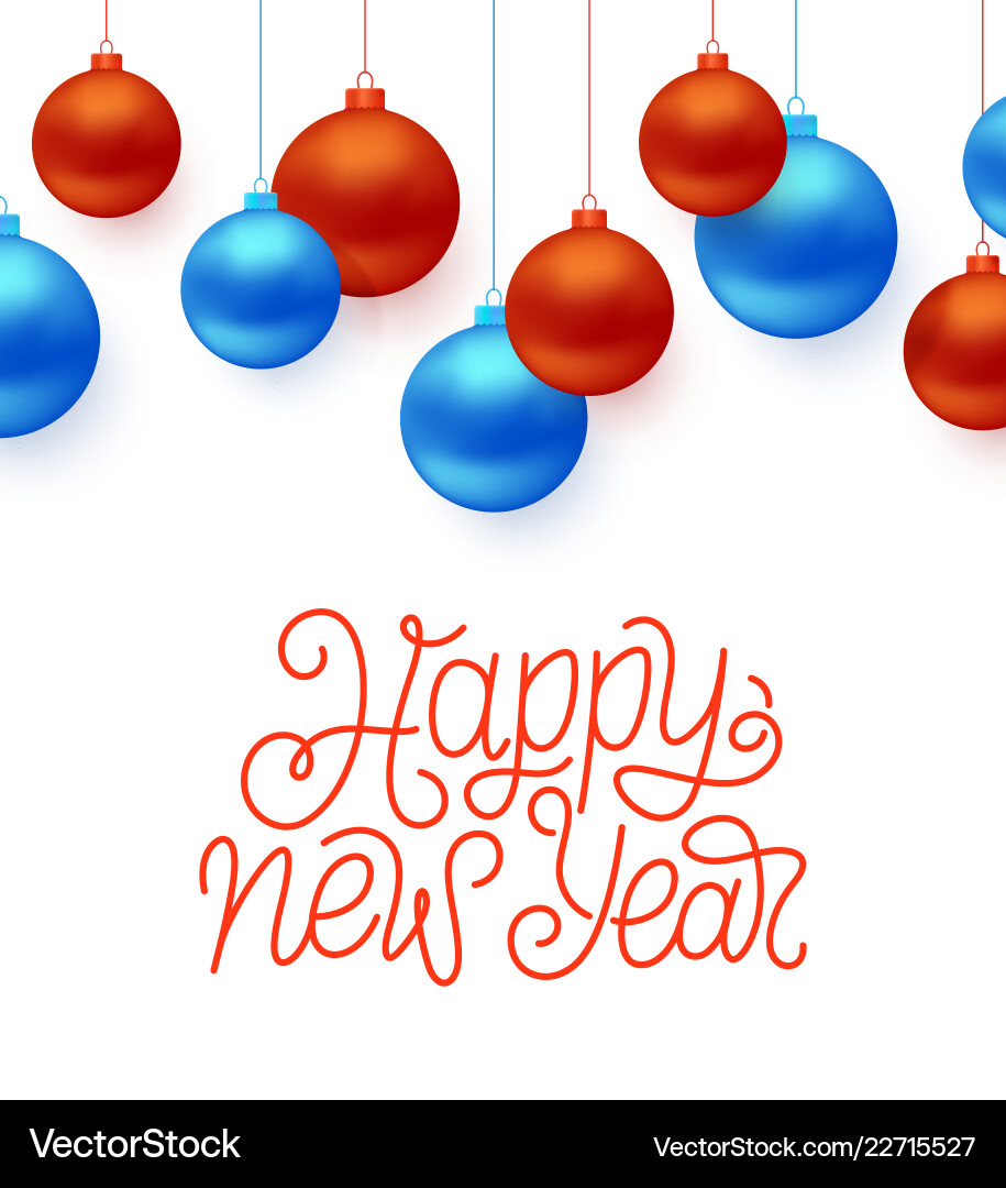 Happy new year typography and christmas balls Happy new year typography and christmas balls vector image