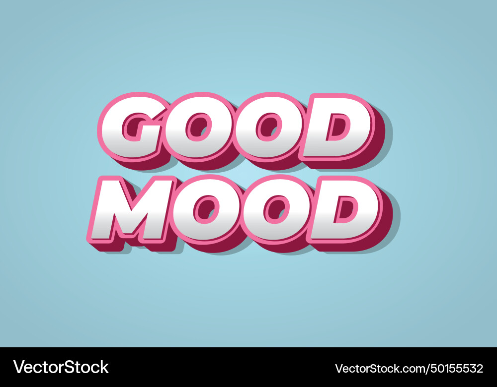 Good mood text effect in 3d look with gradient Good mood text effect in 3d look with gradient Vector Image