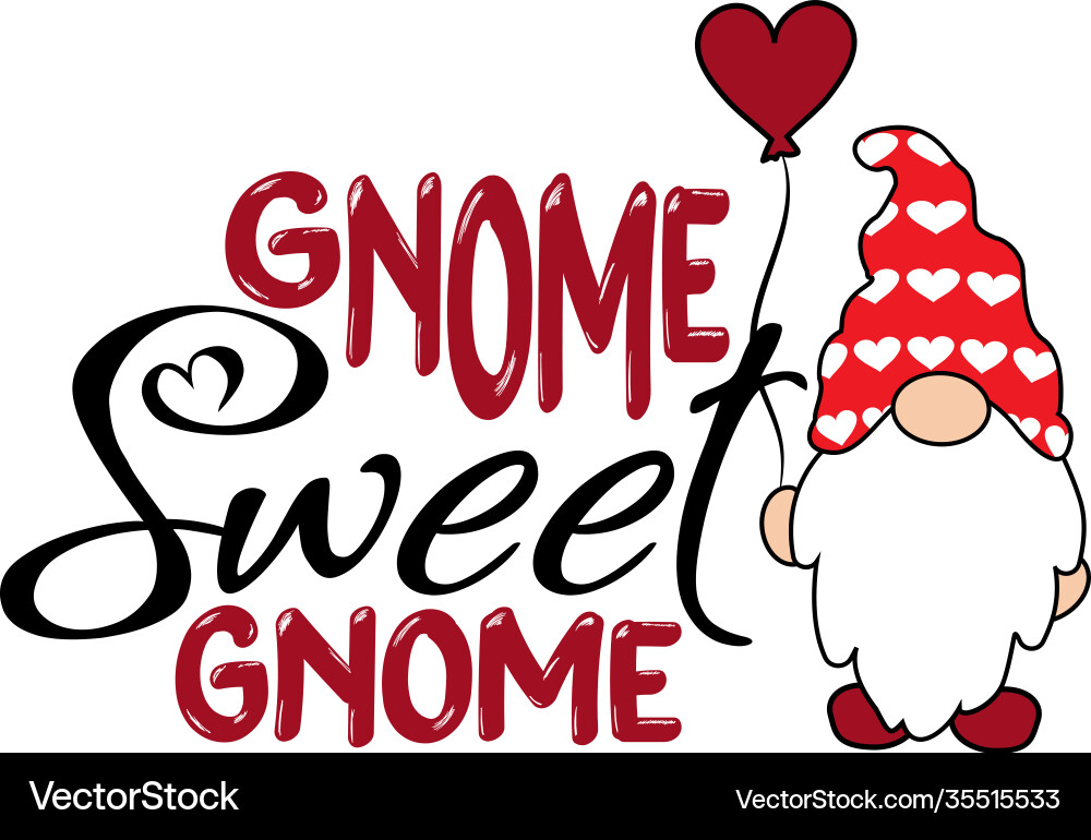 Gnome sweet valentines day quote vector image