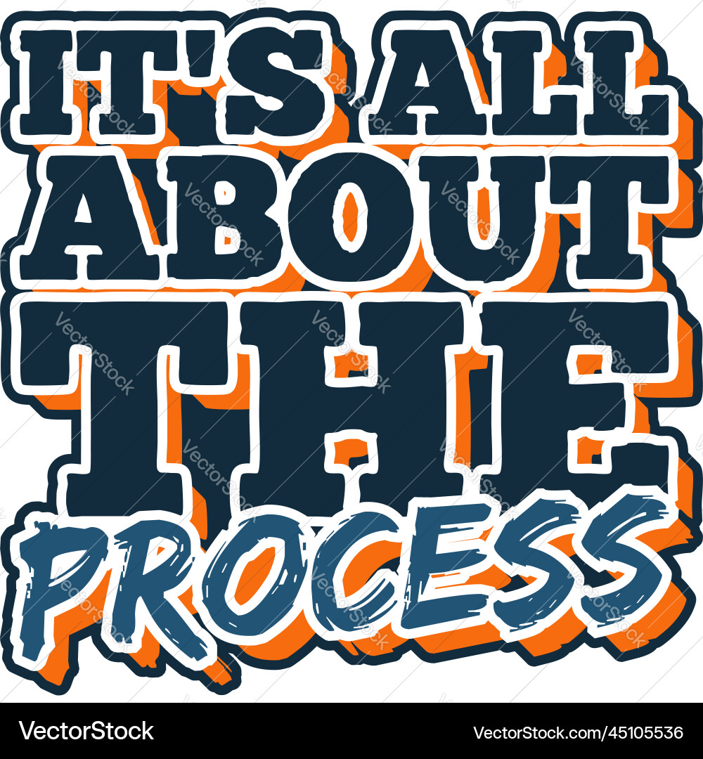 Process Motivation Quote Vector Image