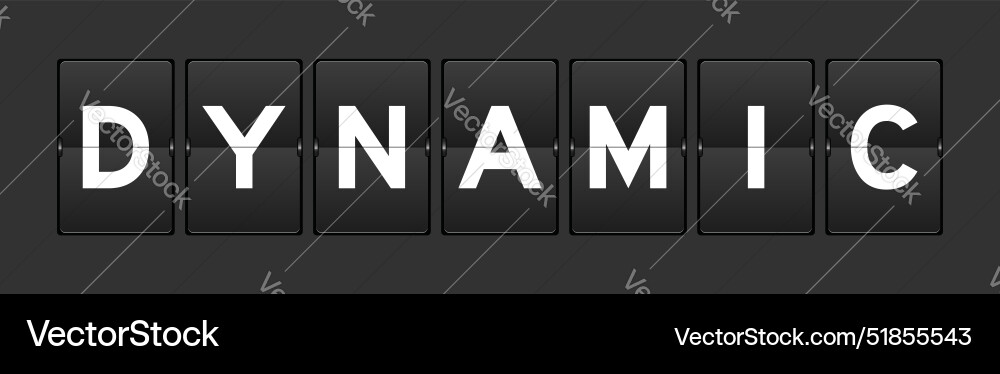 Black color analog flip board with word dynamic Black color analog flip board with word dynamic vector image