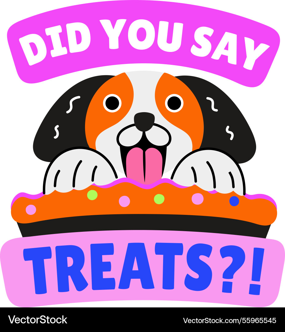 Flat sticker of a hungry dog with did you say trea vector image