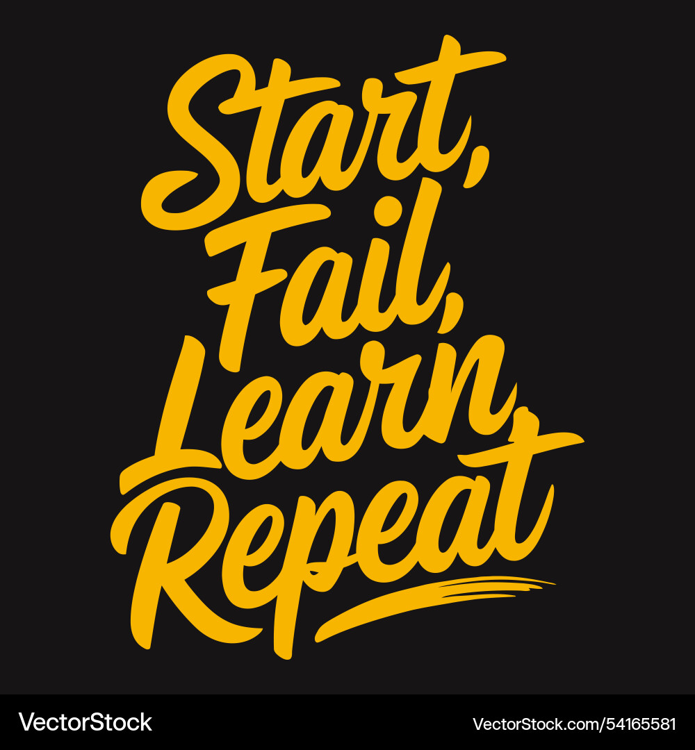 Start fail learn repeat g embrace the learning Vector Image