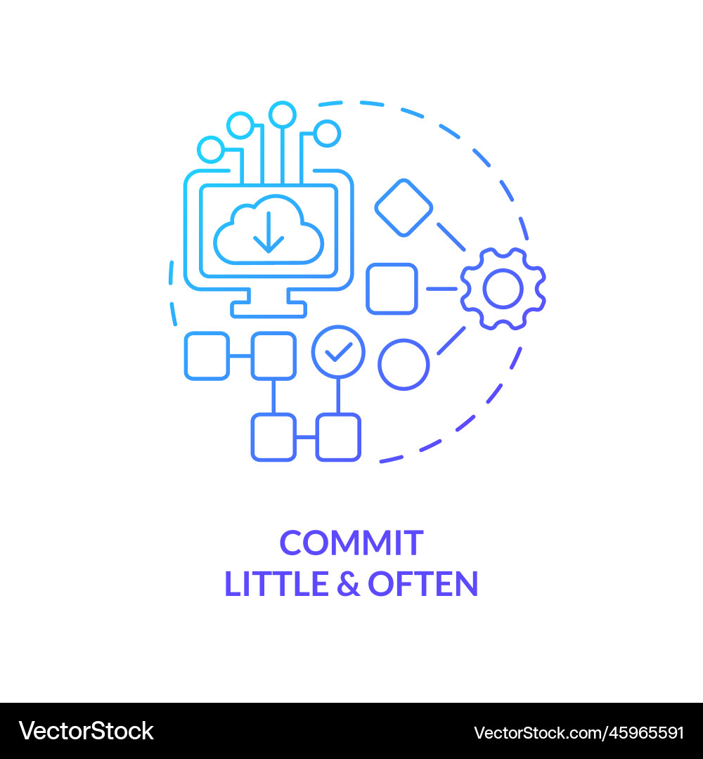 Commit little and often blue gradient concept icon Vector Image